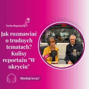 jak-rozmawiać-o-trudnych-tematach-kulisy-reportazu